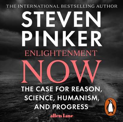 Enlightenment Now — Стивен Пинкер