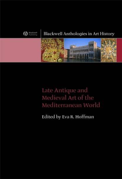Late Antique and Medieval Art of the Mediterranean World — Группа авторов