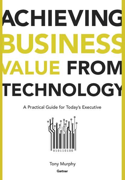 Achieving Business Value from Technology — Группа авторов