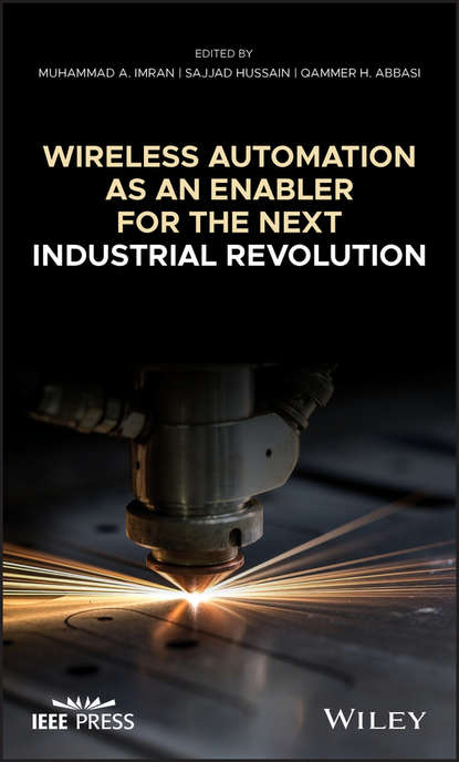 Wireless Automation as an Enabler for the Next Industrial Revolution — Группа авторов