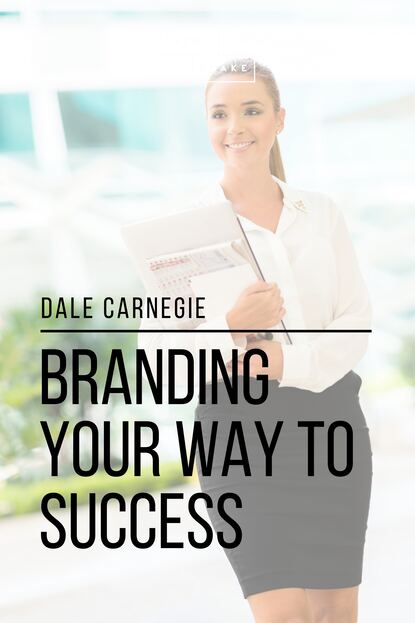 Branding Your Way to Success — Дейл Карнеги