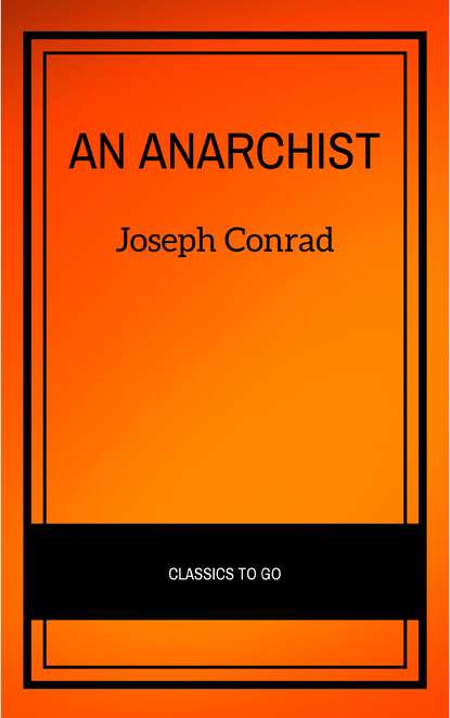 An Anarchist — Джозеф Конрад