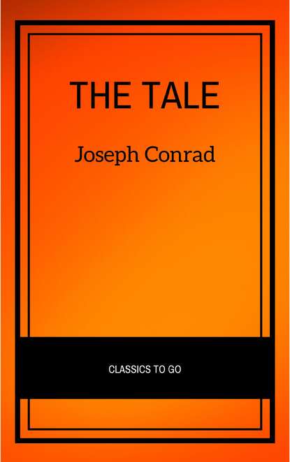 The Tale — Джозеф Конрад