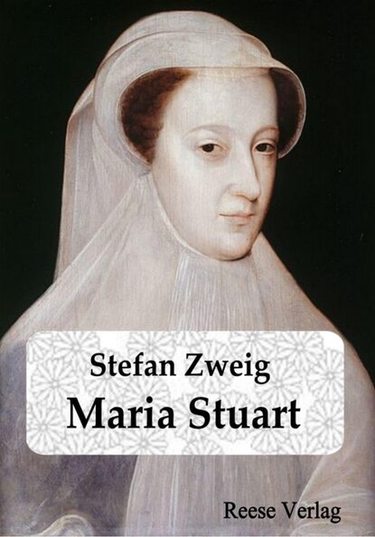 Maria Stuart — Стефан Цвейг