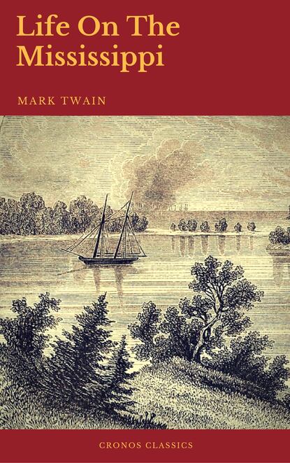  Life On The Mississippi (Cronos Classics) — Марк Твен
