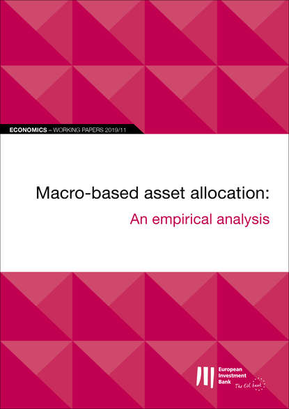 EIB Working Papers 2019/11 - Macro-based asset allocation — Группа авторов