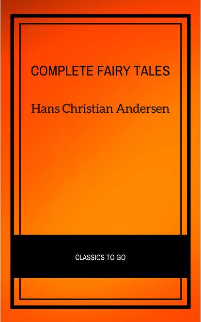 Complete Fairy Tales — Ганс Христиан Андерсен